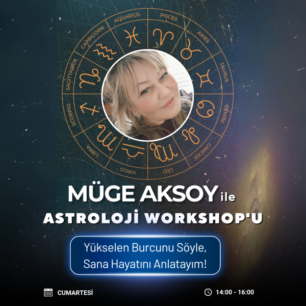 Astroloji Workshop ( Müge Aksoy ile )