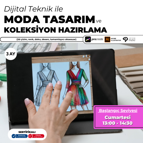 Dijital Teknik ile Moda Tasarım ve Koleksiyon Hazırlama Başlangıç Seviyesi(YüzYüze)