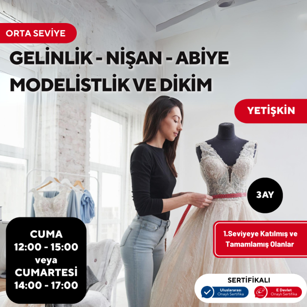 Gelinlik-Nişan-Abiye Elbise Modelistlik Ve Dikim  (Orta Seviyesi)