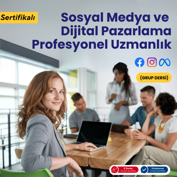 Sosyal Medya ve Dijital Pazarlama Profesyonel Uzmanlık - Yüz Yüze